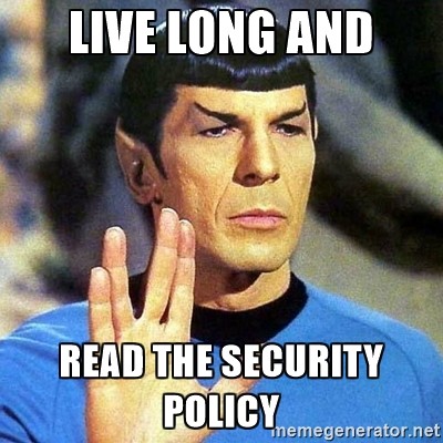 Live long and read the security policy