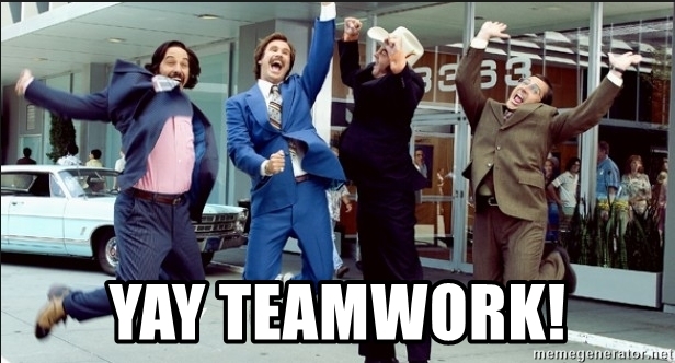 YAY TEAMWORK! - Yay Teamwork! | Meme Generator